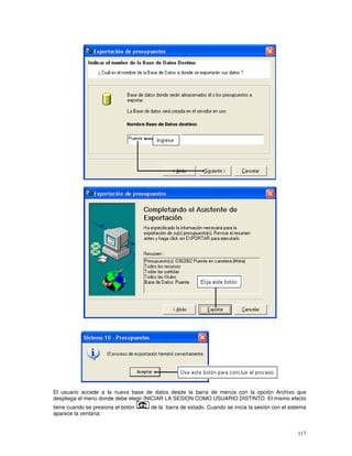 117
El usuario accede a la nueva base de datos desde la barra de menús con la opción Archivo que
despliega el menú donde debe elegir INICIAR LA SESION COMO USUARIO DISTINTO. El mismo efecto
tiene cuando se presiona el botón de la barra de estado. Cuando se inicia la sesión con el sistema
aparece la ventana:
 