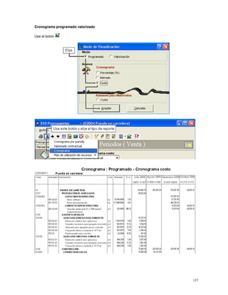 157
Cronograma programado valorizado
Use el botón
 