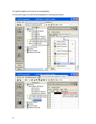 20
Los registros elegidos se encuentran en el portapapeles.
A continuación pegue el contenido del portapapeles en el presupuesto destino.
 