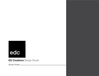 ED Creations Design Studio
Studio Profile
 
