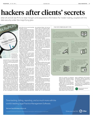 COMMERCIAL FEATURE
FIVE TOP CYBER SECURITY TIPS
04 Firms should consider joining
the Cyber Security Information
Sharing Partnership, following
GCHQ’s Ten Steps to Cyber
Security and acquiring
Cyber Essentials
or Cyber Essentials
Plus certification,
says Catherine
Dixon of the Law
Society.
05 You can know your vulnerabilities,
identify potential adversaries, have
the most gobsmackingly pure, cohesive
strategy and great relationships with
the senior team, but you won’t
perform to your
best capability if you
don’t have sufficient
resources, says
Mark Jones of
Allen & Overy.
02 Raising awareness across
the firm is probably the cheapest and
most important step because so many
breaches involve people being caught
out by scams. If you are
attacked, investigate
aggressively so
you don’t get a
reputation for being
a soft target, says
Benedict Hamilton
of Kroll.
01 Assume you may be targeted at some point
so identify the greatest risks and likely attack points.
Understand what sensitive client data you hold, encrypt
when in transit across unprotected networks and minimise
the volume retained when it’s no longer required, says Simon
Viney of Stroz Friedberg.
03 Have a well-rehearsed plan so
you can quickly assess and contain the
problem. Then put out an informative
message to clients before considering
a general press release. Handle it
well and you can
limit reputational
fallout, says Alex
Cochrane of
Collyer Bristow.
Countering hackers after clients’ secrets
The revelation that a Russian hacker targeted elite UK and US law firms to steal mergers and acquisitions information for insider trading, coupled with the
Panama Papers scandal, has put law firms’ data security under the magnifying glass
CYBER SECURITY
GRANIA LANGDON-DOWN
T
argeting the “trusted ad-
viser” is becoming an in-
creasingly common tactic
among the hacking com-
munity, which is waking up to the
fact that many law firms do not yet
have good cyber defences despite
the value of the information they
hold, and the extent of their client
and office accounts.
Given the scale of attacks – cyber
crime was included in the Office for
National Statistics figures for the
first time last year and is now offi-
cially the UK’s most common crimi-
nal offence – it is not surprising that
clients are increasingly checking
that their law firms aren’t the weak
link in their security chain.
Mark Jones, Allen & Overy’s chief
information and security officer
(CISO), has seen a 300 per cent in-
crease in requests from clients for
assurances about the firm’s controls.
“Major clients will send in their own
IT people to audit our systems, with
some even carrying out their own
penetration testing,” he says. “The
number of questions clients are put-
ting to us has also gone up by a third
on top of the hundreds they are al-
ready asking.”
At the same time, the personal
data protection landscape is chang-
ing. The Information Commission-
er’s Office (ICO) maximum fines of
£500,000 will pale in comparison
with the new European Union data
security regula-
tions, which come
into force in 2018,
with fines of up
to 2 per cent of
global turnover or
€10 million.
So do law firms
need a wake-up
call? PwC’s Annual
Law Firms’ Survey
last year found 62
per cent had suf-
fered from a security incident, up
from 45 per cent in 2014. However,
only 32 per cent felt very confident
of their IT disaster recovery capabil-
ities and only 49 per cent of senior
management had participated in
relevant training.
Attacks can come from any quarter
so it is vital, says Mr Jones, to know
“where your vulnerabilities are be-
fore your enemy does and identify
your main risks so you can work out
who your adversaries may be so you
can prioritise your response”.
Recent attacks show how hackers
can blindside their targets. The self-
styled “John Doe”, who exploited
weaknesses in the computer system
at Panamanian law firm Mossack
Fonseca to leak the largest-ever
cache of 11.5 million documents,
wanted to trigger worldwide politi-
cal and business repercussions.
Sony was left embarrassed by the
content of leaked e-mails, while
an extortion hack demanding the
infidelity website Ashley Madison
close down resulted in the exposure
of millions of e-mail addresses. Big
corporates are mined for personal
data to be sold to criminal gangs.
New York security analysts at
Flashpoint, who revealed the Rus-
sian M&A hacking
attempts, describe
a dark web where
hackers are recruit-
ed and forums ex-
change counter-in-
telligence to outfox
law enforcers.
But what all hack-
ers want, whether
they are state-
backed, highly or-
ganised criminals
or opportunists who have learnt
how to spoof an e-mail via a You-
Tube clip, is to find the easiest route
in and law firms make attractive
targets because their unique selling
point is their people.
Benedict Hamilton, who leads
Kroll’s Europe, Middle East and Af-
rica business and cyber investiga-
tions team, says about 90 per cent
of losses of confidential information
are, deliberately or inadvertent-
ly, by insiders – recently departed
employees, people in the “circle of
trust” such as sub-contractors or
disaffected partners.
But many attacks succeed be-
cause a partner or employee has
been tricked into clicking on a com-
promised link or is foolish enough
to log on to sensitive work systems
on insecure wi-fi or personal devic-
es, he says.
And he warns that the hackers’
tradecraft is becoming increasingly
clever. “Hacking is all about getting
a fingerhold and then escalating
your privileges so you can hack into
the computer at will,” says Mr Ham-
ilton. Phishing e-mails remain a
favourite, but increasingly hackers
will research a target’s digital profile
for a way in. They may impersonate
a partner’s e-mail and send a col-
league a link to a draft marketing
brochure wrapped around malware.
“You click on the link and I am
in your machine,” he says. One de-
fence is to have a very good detec-
tion and response system with com-
petent staff looking out for warning
signs. “Simple as that sounds, we
spend a lot of time helping people
develop that capacity because, on
some of the most destructive hacks
we have investigated, the alarms
were there, but no one was paying
attention,” he says.
Oneofthemostcommonwaysintoa
firm is via its suppliers, so it is critical
to secure the supply chain. “We have
tried to investigate breaches where
clients haven’t had the right contracts
in place and the third party won’t let
us access their system,” says Mr Ham-
ilton. “That would be very embarrass-
ing for a law firm to get wrong.”
Allen & Overy’s Mr Jones says
ideally firms should have a perfect
map between all the people who
work for them and everyone who
is on their network. “But in large
global organisations there are lots
of joiners, movers, collaborators,
temporary contractors and leavers
so you need to work closely with hu-
man resources to make sure access
is tightly monitored.”
There is certainly no silver bullet
to mitigate cyber security threats,
says Simon Viney, cyber resilience
director with risk management spe-
cialists Stroz Friedberg.
While predictive technology and
people analytics are increasingly
helping organisations understand
employee behaviour and identify
insider risks, firms need to build a
culture of cyber resilience from the
top down because absolute security
is unattainable.
The scale of the risk means cyber
security can no longer just be man-
aged as part of the IT function; it
needs leadership with real clout
across the firm and there is a move
among bigger firms to take on dedi-
cated risk professionals.
Mr Jones, who took over the newly
created role in February, previous-
ly worked as CISO for BAA Group
Heathrow and as a provider of secu-
rity services including at the Lon-
don 2012 Olympics.
“We want the very best, but there is a
shortfall of fully qualified people,” he
says. “What I am pleased to do here is
help our people develop by sponsoring
them through PhDs in cyber security.”
Keeping on top of the challenges
is critical because it will help limit
any potential fallout. On the reg-
ulatory front, the Solicitors Regu-
lation Authority expects firms to
contact the authority if there is a
breach of the code of conduct, such
as not keeping a client’s informa-
tion confidential, and it will want
evidence that the breach has been
dealt with and systems improved to
stop it happening again.
At the ICO, Garreth Cameron,
group manager for business and
industry, says there is currently no
legal requirement to self-report a
security breach involving person-
al data, though this will change
in 2018 with the EU regulations
which make reporting mandatory
within 72 hours.
Once a breach is reported, he says
the ICO will want to know any ag-
gravating or mitigating factors.
It has a team of technical experts
who know what to ask and any de-
gree of recklessness or negligence
will be reflected in the fine which
it will publicise widely. “In a com-
petitive market, if your clients
cannot trust you, you are lost,”
he warns.
But, however resilient you are, some
attacks will succeed, so it is crucial to
have a well-rehearsed crisis plan.
“If you are attacked, the first
thing is to assess how bad the
damage is and then get informa-
tion out to those clients who are
affected,” advises Alex Cochrane,
senior associate with Collyer Bris-
tow’s media and privacy team, “Be
upfront about what has happened,
what you are doing and how you
will prevent it happening again –
and apologise.”
Firms’ professional indemnity (PI)
insurers will also want to be kept in-
formed, given the potential for legal
and regulatory action.
Costs can escalate dramatically.
While PI policies provide some cover
for third-party losses arising from
cyber attacks, they do not typical-
ly cover first-party losses. There is
dedicated cyber insurance on the
market, but it is still unchartered
Share this article online via
raconteur.net
waters for insurers so premiums
tend to be high. Anecdotal evidence
indicates only a minority of larger
firms have taken it out so far.
Against such a fast-moving back-
ground, there is no one-response-
fits-all option, but firms don’t have
to fight this alone.
The Law Society’s dedicated cyber
security site has been viewed more
than 4,300 times already this year,
while forums, such as the govern-
ment’s confidential Cyber Security
Information Sharing Partnership,
are increasingly recognised as an
important line of defence.
What is clear in today’s informa-
tion world is that it is dangerous to
underestimate the magnitude of the
risk law firms face.
Cyber crime
is now officially
the UK’s most
common criminal
offence
Panamanian law
firm Mossack Fon-
seca was hacked in
May, leaking 11.5
million documents
LEGAL INNOVATION raconteur.net12 RACONTEUR RACONTEUR raconteur.net 13LEGAL INNOVATION29 / 06 / 2016 29 / 06 / 2016
Credits
raconteur.net 2XXXX
issues, it will benefit from knowing
what the wider trends are,” says
Mr Elliott. “It needs to know which
organisations these claims regularly
come from, how many people are
typically involved and how many
documents they typically have to
give to the other side.
“It might hire three different
law firms to represent it across 20
different cases, so which one is the
most efficient with that data? Which
collects the least data and which has
the highest responsiveness rate in
terms of that data being relevant?”
Having this kind of information
can help identify the most efficient
and cost-effective law firms, he says,
as well as help organisations get a
better idea of how much such cases
should cost them, and identify any
potential underlying issues in the
business which could reduce the
number of cases in the first place.
UsingasystemsuchasEpiqSystems’
eDisclosure dashboard DMX gives
organisations the power to draw much
greater insight, both within individual
cases and more generally. “It allows
We’re the first
organisation that is
really injecting business
intelligence into
eDisclosure, but we want
to promote this because
it’s a valuable process
COMMERCIAL FEATURE
T
he use of business intelligence
is now widespread in many areas
of corporate life. A marketing
team will use information such as
click-through rates to gauge the
success or otherwise of campaigns,
while sales teams can assess the
impact of individual people or
promotions on takings.
The legal sector, though, has been
slow to make use of this kind of
information. Yet the capability to do
this exists, particularly in the area of
eDisclosure. Adi Elliott, vice president,
market planning, at Epiq Systems,
gives the example of a corporation
using an in-house legal team or hiring
a law firm to help with its litigation,
and deploying the services of an
external organisation to assist with the
data and process management.
“Part of the disclosure process
is to figure out how to limit the
corporation’s data to certain people
within particular periods of time
so legal teams can look at those
documents and decide if they are
relevant or privileged, before being
given to the other side,” he says.
“Currently each one of those projects
is treated as a separate and distinct
task, even though a corporation might
be involved in very similar projects
hundreds of times a year.”
There are often good reasons for
this, he adds, including the fact that
different people from the client
organisation or law firm may work
on particular cases, but the end
result is that businesses are unable
to identify any trends across cases or
compare the services and efficiency
of different providers.
“If a business is sued 20 times a
year around labour and employment
‘E-DISCLOSURE IS LIKE
OXYGEN FOR BUSINESS’
Epiq Systems’ eDisclosure dashboard DMX gives organisations the
power to draw much greater insight from legal cases
you to collect the data and normalise
the spreadsheets, PowerPoints and
pdfs, and make it into one cohesive
package that a lawyer can make sense
of,” says Mr Elliott.
“You can start with what you
handed overto the other side and see
trends within the case, backwards
and forward, which is not usually
possible. But the real potential is in
picking up trends across cases so
you can be more accurate with your
budget and make strategic changes
to be more efficient.”
Currently, the legal sector is right
at the beginning of deploying such
innovation, says Mr Elliott, but he
believes deployment will pick up pace
once awareness of the potential of
eDisclosure gets out. “It takes a really
specific series of skillsets to do this and
you have to have a few pieces in place
to properly solve this problem,” he says.
“We’re the first organisation that is
reallyinjecting business intelligence into
eDisclosure, but we want to promote
this because it’s a valuable process.”
In the longer term, Mr Elliott
believes this kind of process will
become standard practice for legal
teams, in the same way that business
intelligence is used by other parts of
organisations. “No marketing person
today would advertise for a campaign
and not want to see A/B testing and
click-through rates, or to create
three different campaigns that are
all radically different and not want to
know which one is best,” he says. “It’s
like oxygen for businesspeople and this
will be the same for eDisclosure too.”
For more information about how
Epiq Systems can help your business,
visit www.epiqsystems.co.uk
 