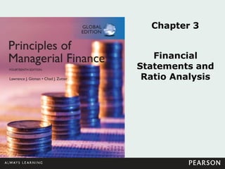 Chapter 3
Financial
Statements and
Ratio Analysis
 