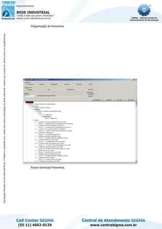 Programação de Preventiva.
Árvore Gerencial Preventiva.
 
