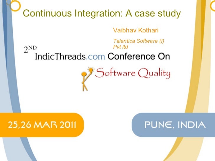 Continuous Integration A Case Study Continuous Integration A Case Study