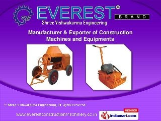Manufacturer & Exporter of Construction
      Machines and Equipments
 