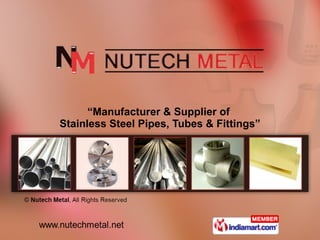 “ Manufacturer & Supplier of  Stainless Steel Pipes, Tubes & Fittings” 