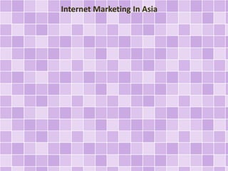 Internet Marketing In Asia
 
