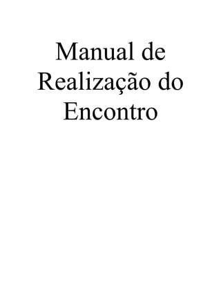 Manual de
Realização do
  Encontro
 