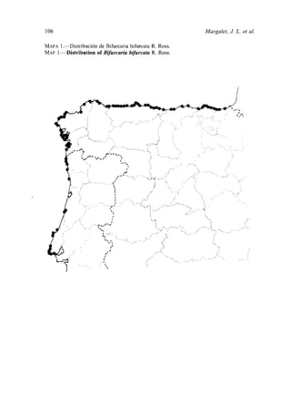 106 Margalet, JI L. et al.
MAPA 1—Distribución de Bifurcaria bifureata R. Ross.
MAl’ 1 —Distribution of B(furcaria bifurcata R. Ross.
fi
tI’
-J
- .1
 