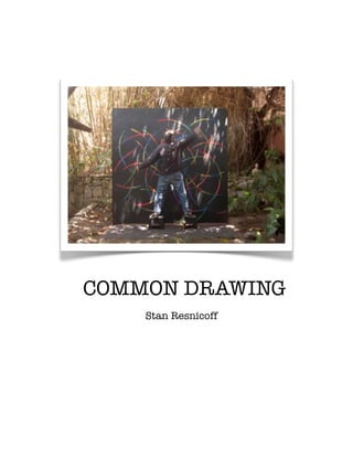 COMMON DRAWING
Stan Resnicoff
 