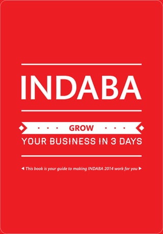 This book is your guide to making INDABA 2014 work for you

 