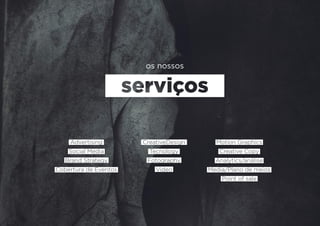 os nossos
Advertising
Social Media
Brand Strategy
Cobertura de Eventos
CreativeDesign
Tecnology
Fotography
Video
Motion Graphics
Creative Copy
Analytics/análise
Media/Plano de meios
Point of sale
 