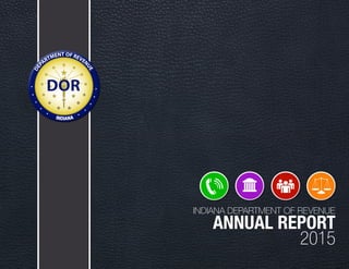 ANNUAL REPORT
2015
INDIANA DEPARTMENT OF REVENUE
 