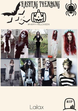 #HAPPY HALLOWEEN!
Laila.x
HASHTAG TRENDING
 