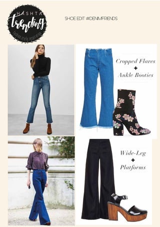 SHOE EDIT #DENIMFRIENDS
fashion.style.inspiration
H A S H T A G
 