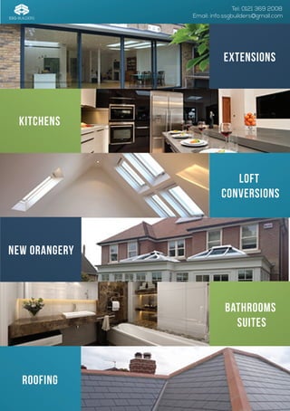 EXTENSIONS
KITCHENS
LOFT
CONVERSIONS
NEW ORANGERY
BATHROOMS
SUITES
ROOFING
 