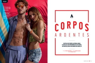 MODAMODA
JANEIRO 2016 II II 111
Ele:
Jaqueta R$ 7.150 e calça
R$ 4.500 Giorgio Armani
| Óculos Carrera na Saﬁlo
R$ 495 | Cordão R$ 240 e
pingente R$ 360
Antonio Bernardo
Ela:
Top Roxy R$ 269 | Short
jeans Tommy Hilﬁger
R$ 499 | Anel símbolo da
paz R$ 20 e anel turquesa
R$ 340 Acessórios para
Passarela | Pulseira branca
Lokalwear R$ 350 |
Pulseira laranja
Omega R$ 980
O ESTILO DE VERÃO ALTERNA AREIA
E ASFALTO COM REFERÊNCIAS DO SURFE,
DO SKATE E UMA LEVE BRISA DE ANOS 70
Fotos Franco Amendola Edição Sylvain Justum
Styling Gustavo José
 