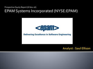 Prospective Equity Report (8-Nov-16)
EPAM Systems Incorporated (NYSE:EPAM)
 