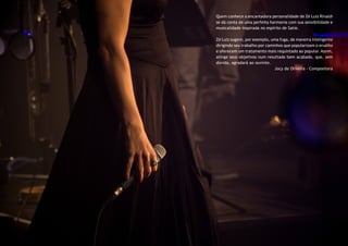 Quem conhece a encantadora personalidade de Zé Luiz Rinaldi
se dá conta de uma perfeita harmonia com sua sensibilidade e
musicalidade inspirada no espírito de Satie.
Zé Luiz sugere, por exemplo, uma fuga, de maneira inteligente
dirigindo seu trabalho por caminhos que popularizam o erudito
e oferecem um tratamento mais requintado ao popular. Assim,
atinge seus objetivos num resultado bem acabado, que, sem
dúvida, agradará ao ouvinte.
Jocy de Oliveira - Compositora
 