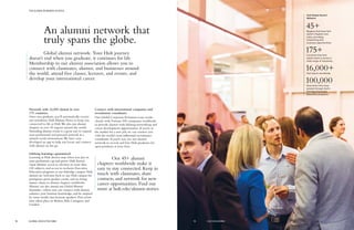 Network with 16,000 alumni in over
175 countries.
Once you graduate, you’ll automatically receive
our newsletter, Hult Alumni News, to keep you
connected to life at Hult.We also run alumni
chapters in over 45 regions around the world.
Attending alumni events is a great way to expand
your professional and personal network in a
relaxed social environment.We have even
developed an app to help you locate and connect
with alumni on the go.
Lifelong learning—guaranteed.
Learning at Hult doesn’t stop when you put on
your graduation cap and gown. Hult alumni
enjoy lifetime access to electives in more than
100 subjects, and access to exclusive Executive
Education programs at our Ashridge campus. Hult
alumni are welcome back to any Hult campus for
prestigious guest speaker events, and we bring
master classes to alumni chapters worldwide.
Alumni can also attend our Global Alumni
Summits—where you can connect with alumni,
enhance your business knowledge, and be inspired
by some world-class keynote speakers. Past events
have taken place in Boston, Bali, Cartagena, and
London.
Connect with international companies and
recruitment consultants.
Our Global Corporate Relations team works
closely with Fortune 500 companies worldwide
to provide alumni with lifelong networking and
career development opportunities. If you’re in
the market for a new job, we can connect you
with the world’s most influential recruitment
consultants. If you’re not, use our alumni
network to recruit and hire Hult graduates for
open positions at your firm.
An alumni network that
truly spans the globe.
	 Our 45+ alumni
chapters worldwide make it
easy to stay connected. Keep in
touch with classmates, share
contacts, and network for new
career opportunities. Find out
more at hult.edu/alumni-stories.
Hult Global Alumni
Network
45+	Regions that have Hult
alumni chapters and
clubs, providing
networking and
business opportunities.
175+Countries that Hult
alumni work in across a
wide range of industries.
16,000+Hult alumni worldwide.
100,000Executives who have
passed through Hult’s
Ashridge Executive
Education programs.
Global alumni network: Your Hult journey
doesn’t end when you graduate, it continues for life.
Membership in our alumni association allows you to
connect with classmates, alumni, and businesses around
the world; attend free classes, lectures, and events; and
develop your international career.
GLOBAL EXECUTIVE MBA18
THE GLOBAL BUSINESS SCHOOL
19 HULT.EDU/EMBA
 