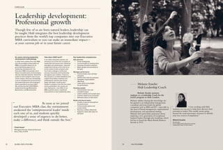 Leadership development:
Professional growth
Though few of us are born natural leaders, leadership can
be taught. Hult integrates the best leadership development
practices from the world’s top companies into our Executive
MBA curriculum so you can make an immediate impact—
at your current job or in your future career.
An award-winning leadership
development methodology
In 2014, Hult’s Global One-Year MBA
won the prestigious Association of
MBA’s Innovation Award for its
groundbreaking approach to
leadership development. Our
Executive MBA incorporates all of
these innovative tools and techniques
into two intensive sessions, held at the
outset of each program year at your
home campus. Here you will develop
a set of competencies across the four
key leadership areas that employers
deem essential to success (right).
We call this the Hult LEAD Model—
Leadership through Evaluation,
Awareness, and Development.
How does LEAD work?
In an initial immersion session, we
introduce you to the key concepts of
leadership and assess your individual
strengths and weaknesses. Intensive
leadership training is then the focus
at the outset of each program year.
You’ll also undergo a continuous
process of practice and mentorship
throughout your studies. Critical to
this process is constant feedback and
support from fellow students and
professional coaches (see facing
page). We begin charting each
student’s progress from the first week,
and by graduation, the results are
very impressive—over 85% of our
MBA students show a significant
improvement in their leadership skills.
Melanie Eusebe mentors
students as a Leadership Coach for the
LEAD program at Hult London.
Melanie relishes sharing the knowledge she
has gained as an independent management
consultant and team leader for global
companies such as IBM and EY—especially in
the areas of brand management, organizational
development, and operational strategy.
Melanie feels particularly passionate about
inspiring a new generation of exceptional
business leaders through role modeling, which
led her to found the Black British Business
Awards in 2012.
Melanie Eusebe:
Hult Leadership Coach
Melanie Eusebe
Broadcaster
Chair of Black British Business Awards
Leadership Coach at Hult London
“	 I love working with Hult
students one-on-one to help them discover their
potential as leaders.This usually means going
beyond the usual stereotypes of power to identify
your true sources of inspiration.”
“	 As soon as we joined
our Executive MBA class, the environment
awakened the ‘entrepreneurial leader’ inside
each one of us, and students quickly
developed a sense of urgency to do better,
make a difference, and think outside the box.”
Chadi Asaad
Managing Director, Diamond Decision
Syria, Class of 2013
Key leadership competencies
Sets direction
—— Thinks strategically
—— Communicates an exciting vision
—— Develops innovative solutions
—— Aligns people and processes to
the goal
Manages performance
—— Communicates clear priorities
and goals
—— Defines clear roles for everyone
—— Delegates responsibilities
effectively
—— Holds others accountable
for performance
Develops people
—— Demonstrates clear and
consistent values
—— Listens carefully and accepts input
—— Coaches others to be successful
—— Motivates others to take action
Builds and directs teams
—— Creates conducive atmosphere
for performance
—— Communicates openly and
constructively
—— Resolves conflicts effectively
—— Supports a team with clear-cut
decisions
CURRICULUM
32 GLOBAL EXECUTIVE MBA 33 HULT.EDU/EMBA
 