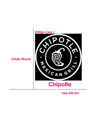 Cindy Moore
Written Case 1
Chipotle
GBA 490-051
 