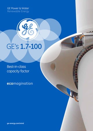 GE Power & Water
Renewable Energy
GE’s1.7-100
Best-in-class
capacity factor
ge-energy.com/wind
 