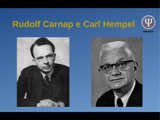 UNIFESSPA
Rudolf Carnap e Carl Hempel
 
