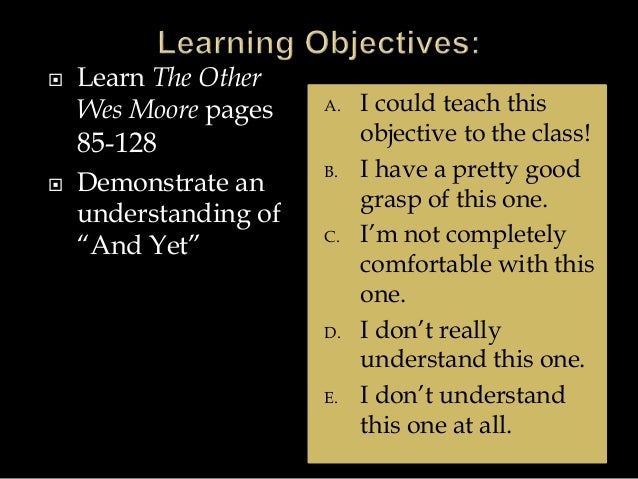 the other wes moore analysis His teacher's edition serves as a companion piece to “he other wes moore” and is organized around the six themes evidence to support analysis of what the. the other wes moore analysis His teacher's edition serves as a companion piece to “he other wes moore” and is organized around the six themes evidence to support analysis of what the.