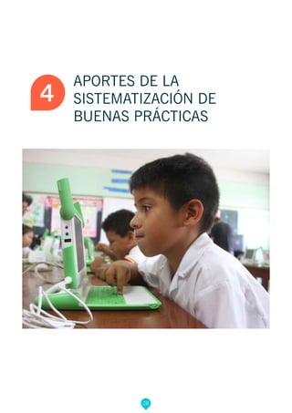 4
APORTES DE LA
SISTEMATIZACIÓN DE
BUENAS PRÁCTICAS
28
 