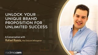 Unlock YOUR Unique Brand Proposition For Unlimited Success