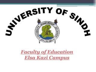 Faculty of Education
Elsa Kazi Campus
 