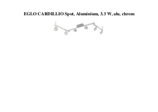 EGLO CARDILLIO Spot, Aluminium, 3.3 W, alu, chrom
 