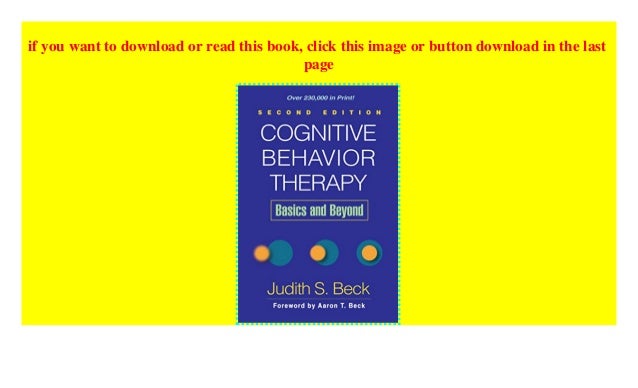 Cognitive Behavior Therapy, Second Edition Basics and