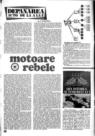 I
I
DEE E
AUTO DE LAAIAZ
Desigur, nu este un caz excepţional. Aproape orice
automobilist, Începător sau avansat, s-a aflat cîndva
într-o astfel de situaţie. Este într-adevăr jenant să te
uiţi neputincios la motorul propriului automobil, care
sub privirile ironice ale trecătorilor refuză cu încăpă­
ţînare să pornească. Dar sentimentul de jenă frizează
panica atunci cînd. in~identul se petrece noaptea şi
fără un ajutor din jur. In acest caz, după deschiderea
capotei, motorul apare ca un învălmăşag de piese,
pîrghii, roţi, cabluri şi furtunuri care zăpăcesc pe
privitor; făcindu-1 să nu. mai ştie de unde să înceapă.
O fi o bagatelă sau ceva foarte grav? Pana se poate
remedia pe loc sau este necesară intervenţia unei
staţii specializate?
În astfel de cazuri un sfat bun ar fi salutar pentru a
ieşi din încurcătură; cu ajutorul programului de mai
jos sperăm că multe din astfel de situaţii neplăcute
vor putea fi surmontate cu bine~ .
Pentru aceasta este necesar să se ştie, În primul rînd,
că in marea-majoritate a cazurilor factorii care pot
împiedica pornirea normală a motorului sînt: sistemul
de pornire, sistemul de aprindere şi, mai puţin probabil,
sistemul de alimentare şi lipsa compresiei. Aşadar,
în schema program vom inscrie pe primul rînd veri-
ficarea succesivă a celor trei sisteme. Vom Începe cu
sistemul de pornire. Se introduce cheia În contact şi
se cuplează demarorul; dacă acesta antrenează mo-
torul. se va trece la sistemul următor; dacă nu -
vom reţine că «sănătatea» sistemUlui de pornire poate
fi ruinată de următoarele cauze: baterie descărcată,
legături imperfecte, contact general· defect sau de-
maror deranjat. Cum se procedează? În .primul rînd
se verifică bateria, punind contactul şi aprinzÎnd fa-
rurile. Dacă atunci cind se acţionează demarorul
lumina farurilor pilpiie, Înseamnă că bateria este des-
cărcată, ceea ce va necesita pornirea moiorului prin
impingerea maşinii. in cazul În care farurile îşi men-
ţin strălucirea, faza următoare constă În controlul
minuţios al legăturilor de la bornele bateriei, al le-
găturii cablului de masjial bateriei, precum şi al co-
nexiunilor la demaror. In acest scop, se desfac .uşor
piuliţele sau şuruburile conexiunilor şi se mişcă
intr-un sens şi în~ltul capetele cablurilor, după care
legătura se reface. Insoţind această operaţie şi de con-
tro~ul stării cablurilor, ne convingem dacă legăturile
sint în ordine sau nu. D.acă nici acum· demarorul nu
devine activ, defectui trebuie căutat la contactul
aprinderii (Ia cheia de contact), care va fi scurtcircui-
tat. O altă alternativă, şi ultima, este defectareareleului
deniarorului, dar scoaterea şi ·.remedierea acestuia
nu se pot face decit intr-un atelier spe.cializat.
După ce ne-am convins că sistemul de pornire este
in bună stare, că demarorul .antrenează motorul, dar
acesta totuşi· nu porneşte, ne vom îndrepta· atenţia
către aprindere. Pentru a putea depista· o eventuală
pană a .acestui sistem trebuie· să ne amintim că În
compunerea sa intră un circuit primar şi unul secundar.
Prin circuitul primar circulă curentul din baterie,
.trecînd prin contactele ruptorului, înfăşurarea primară
il bobinei de inducţie, pe Iingă condensator şi apoi
la masă. Prin ci"rcuitul secundar circulă curentul de
înaltă tensiune, care se produce inînfăşurarea secun-
dară a bobinei de inducţie, prin contactele distribui-
torului; la· bujii şi apoi la m.asă. .
Pentru verificarea circuitului secundar se scoate
capacul distribuitorului şi se roteşte manual arborele
motor pină cind contactele ruptoruluise suprapun.
Se scoate apoi fişa centrală din capacul distribuitoru-
lui şi se.aprinde la o distanţă de 10-12 mm de un punct
de masă (de exemplu, blocul motor). in acest timp,
cu ajutorul· unei"şurubelniţe se acţionează asupra
'platinei mobile, desfăcind şi făcînd contactul de
citeva ori. Dacă intre fişa centrală şi punctul de masă
se produce in acest fel o scinteie «robustă» inseamnă
că circuitul. primar precum şi bobina de inducţie sint
bune. Dacă nu se produce scinteia, urmează să se
verifice fiecare din elementele circuitului primar. Mai
·intii se verifică legătura la masă a platinei fixe. Pentru
aceasta se roteşte puţin arborele motor pînă cînd se
desfac contactele ruptorului şi se uneşte platina
mobilă cu· platoul rUJ)torului cu ajutorul unei· şuru-
18
Ing. A. MU$ATESCU
belniţe. Dacă. între vîrful şurubeiniţei şi platou apare
o scinteie, contactul fix nu este prost conectat la
platou. Dacă această verificare duce la concluzia că
legătura a fost bună, cauza lipsei scinteii nu mai poate
fi decit străpungerea condensatorului sau intreru-
pătorului primar.
Verificarea condensatorului se face prin desfacerea
legăturii sale sau demontîndu-I dinclierul său. În
această situaţie se repetă proba precedentă; prezenţa
scînteii între platou şi şurubelniţă este indiciul stră­
pungerii condensatorului. Dacă nu se produce scin-
teia, se verifică restul legăturilor din circuitul primar:
cu bobina, ruptorul, bateria, contactul aprinderii.
Ajungind la concluzia că circuitul primar este corect,
ne vom indrepta atenţia spre circuitul secundar.. Aici
urmează să se controleze ·bujiile. Starea capacului
distribuitorului, a pirgh.iei acestuia (Iulea sau rotor)
şi a c0nductoarelor. Controlul buji.ilor vizează starea
lor tehnică, curăţenia şi distanta dintre. electrozÎ
(0.5-0,7 mm). Cu fişele montate, bujiile sint lipite
de blocul motor şi se acţionează demarorul. O bujie
bună dă o scinteie puternică intre electrozi, f.ără scîn-
teier; parazite la corpul acesteia.
Capacul se examinează vizual pentru a nu avea
rupturi, fisuri sau murdărie. la fel si fisele si rotorul.
Acesta din urmă se mai verifică suplimentar, apro-
piind capul fişe; centrale la 5-6 mm de suprafaţa
lui. Dacă prin acţionarea demarorului apare o scin";
teie, rotorul este străpuns şi trebuie inlocuit.
Convingîndu-ne că aprinderea trebuie scoasă din
cauză, sau dacă după eventualele remedieri motorul
continuă să rămînă· insensibil la apelurile noastre,
necazul trebuie căutat in continuare la sistemul de
alimentare, deşi experienţa arată că probabilitatea
vinei acestuia este foarte redusă. Se inţelege că ajunşi
aici, prima grijă este de a ne convinge de existenţa.
benzinei În rezervor. la începători se mai întîmplă...
La acest sistem se verifică carburatorul, pompa de
benzină; filtrul de benzină (dacă există ca organ se-
parat) şi apoi rezervorul şi conductele. Se incepe prin
demararea filtrului de aer şi observarea camerei de
amestec, În timp ce se acţionează rapid asupra cla-
petei de acceleraţie. Dacă se observă un jet de benzină
care invadează camera de amestec prin pulverizatorul
pompei de acceleraţie, atunci În mod sigur sistemul
de alimentare nu poate fi vinovat.
. În caz contrar, vom demonta conducta de alimentare
a carburatorului şi vom Încerca pompa de· benzină
acţionînd-o manual (Ia motoarele unde este posibilă
aceasta) sau prin folosirea ·demarorului. În cazul în
care prin conductă nu soseşte benzină; se va cerceta
mai întîi starea filtrului şi apoi a membranei şi a su-
papelor pompei de benzină. Dacă şi a.ici totul esie În
ordine, ne vomconvihge de starea conductelor de le-
gătură, de libera circulaţie a benzinei prin ele, precum
şi de starea buşonului de la rezervor. Blocarea supapei
de aer a acestuia (sau a orificiului d~ aer) poate pro-
VOCf,l depresiuni in· rezervor, deşi" posibilitatea ca mo-
torul să nu pornească din această cauză este mică.
Ultimul capitol - şi nu dorim nici unuia dintre citi-
tori să fie nevoit să folosească schema-program pînă
la acest punct ....;. este· compresia.
Mijlocul cel mai simplu"';" nu tocmai ştiinţific dar,
uneori, singurul posibil - constă în demontarea bu-
jiilor şi acoperirea orifiCjilor acestora cu degetul,
pînă cînd pistonul respeCtiv efectuează compresia.
Violenţa cu care aerul scapă pe lîngă deget poate da
un indiciu asupra gradului de comprimare. Dacă ni
se pare că un cilindru «scapă» compresia, pentru· a
ne convinge. se pot turna in cilindru, prin orificiul
bujiei, 25-50 mi de ulei, după care rotim uşor arborele
motor pînă cind uleiul ajunge in zona segmenţilOI.
Repetăm apoi proba indicată mai sus. Dacă· gradul
de comprimare este vizibil mai mare, apare ca sigură
necesitatea adresării la un atelier de specialitate pentru
revizia. generală a motorului.· Dacăinsă gradul de
comprimare a rămas acelaşi Înseamnă că nu grupul
piston este de vină ci o supapă (sau supapele) care a
rămas blocată, ori este uzată, sau garnitura de· chiu-
Iasă este defectă. Oricum, in aceste cazuri, se cere
intervenţia unui specialist.
MOTORUL NU PORNESTE:
1. Sistemul de pornire. -Se acţionează demarorul.
A. Bateria; A1 - Farurile pÎlpiie, baterie descărcată.
B. Conexiunile bateriei, masei şi demarorul; B1 - Se
mişcă conexiunile, se string, se verifică conductoarele.
C. Contactul aprinderii; C1 - Se scurtcircuitează con-
tactul. D~ Demarorul.
U. Sistemul de aprindere. Se apropie capul· fişei
centrale la 10-12 mm de un punct de masă. E. Circuitul
primar prin desfacerea şi refacerea contactelor ruptoru-
lui; E1 - Verifi~rea' pla.linelor folosind şurubelniţa ca
contact de masă; E2 - Verificarea condensatorului prin
desfacerea $a; E3 - Verificarea legăturilor. circuitului
primar. F. Circuitul secundar; F1 - Controlul bujiilor;
F2 - Controlul capacului distribuitorului şi al fişelor;
F3 - Controlul rolorului (bateria) ţinÎnd fişa centrală la
5-6 mm de el. .
m. Sistemul de alimentare. Se acţionează pirghia
clapelei de acceleraţie; G. Carburatoru/; H.Fillrul de
benzină; J. Pompa de benzină; J,. Conductele şi buşonul
rezervorului.
IV.· Compresia.. Se verifică prin scoaterea bujiilor.
Istoria automobilului - aproape fără rival'
şi precedent În Întreaga istorie a tehnicii - trăies­
te prin ea Însăşi..Un Daimler-1899: pe care och'jj
minţii·iI refac dintr-un· simplu modei-miniatură,
porneşte În plină viteză- cu circa 20 kin/oră!­
fădndu-1 feriCit. fără nici o exagerare, pe vene-
rabilul colecţionar de miniautomobile din În-
depărtata epocă de argint... Din strălucita epocă
de aur.... Ştiaţi că DailJller-ul acela, care avea
alezajul de 70 mm, o cursă de 120 mm! şi o capa-
citate cilindrică d.e 460 cm3
ajunsese să dezvolte
1,1 CP la 650 rot/minutl Dar Benz-ul aceluiasi
an? Renault-ul din 1898~ Ca să nu mai ~orbi";'
şi de splendid·ul Siddeley care-şi. va aniversa
anul acesta 70 de ani de existenţă!...
 