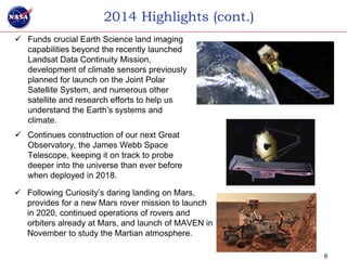 2014 Highlights (cont.)
 Funds crucial Earth Science land imaging
  capabilities beyond the recently launched
  Landsat D...