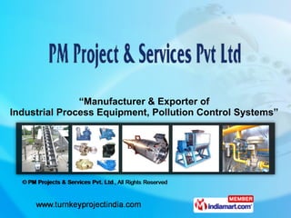 “ Manufacturer & Exporter of  Industrial Process Equipment, Pollution Control Systems”  