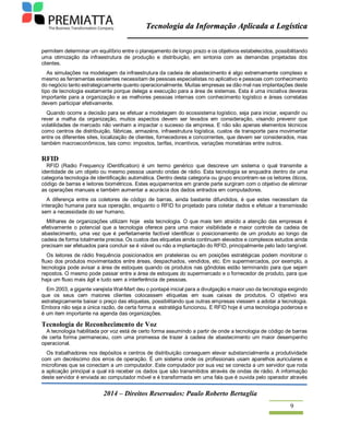 Tecnologia da Informação Aplicada a Logística
2014 – Direitos Reservados: Paulo Roberto Bertaglia
9
permitem determinar um...