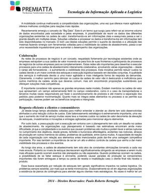 Tecnologia da Informação Aplicada a Logística
2014 – Direitos Reservados: Paulo Roberto Bertaglia
4
A mobilidade continua ...