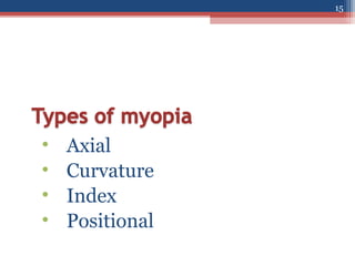 • Axial
• Curvature
• Index
• Positional
15
 