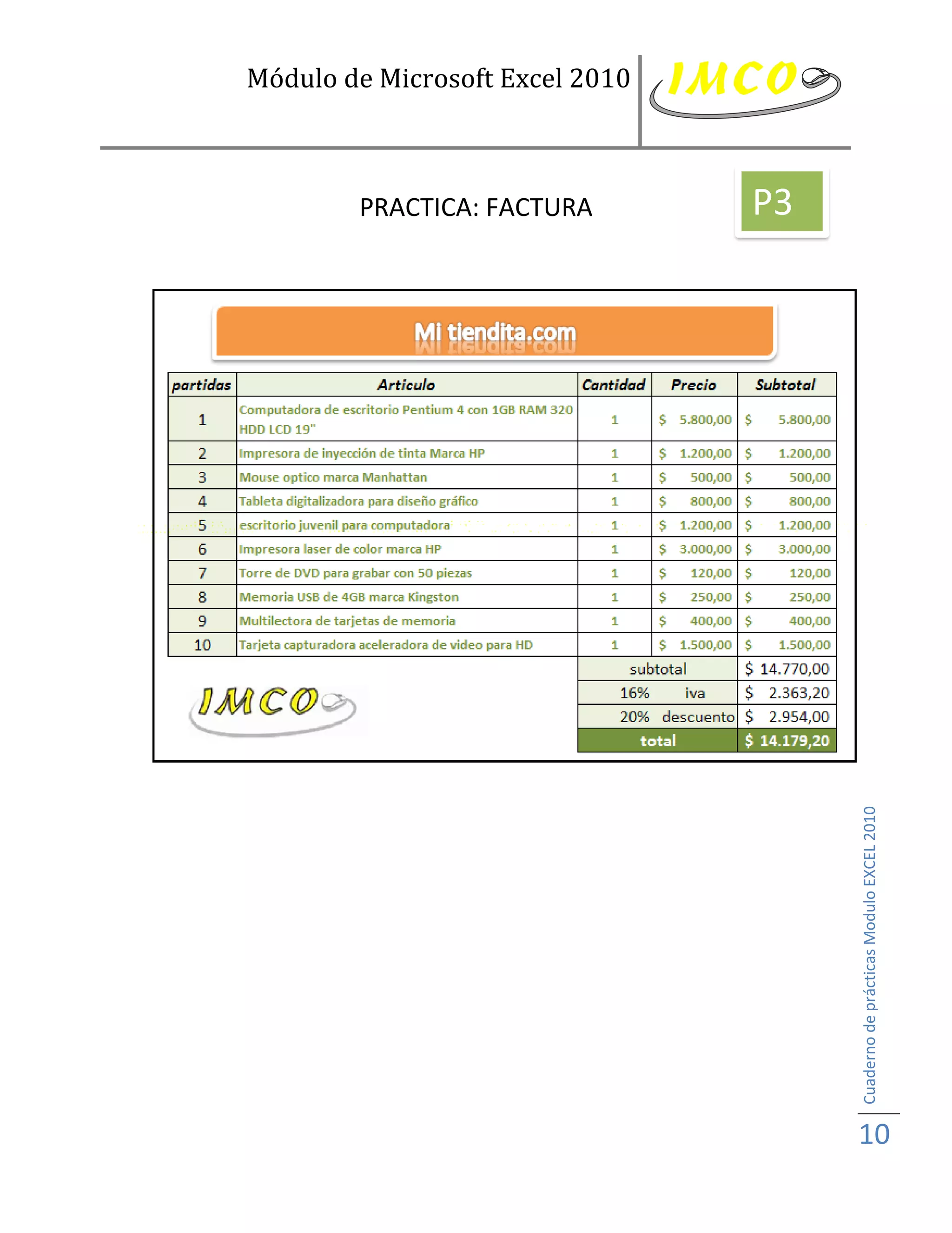 Módulo de Microsoft Excel 2010



        PRACTICA: FACTURA        P3




                                      Cuaderno de prácticas Modulo EXCEL 2010




                                      10
 