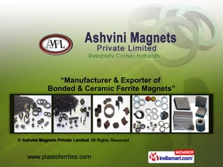 “ Manufacturer & Exporter of  Bonded & Ceramic Ferrite Magnets” 