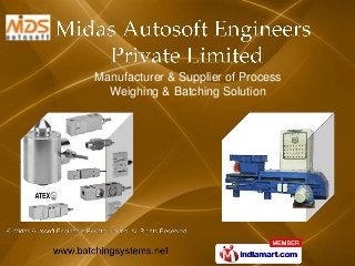 Manufacturer & Supplier of Process
  Weighing & Batching Solution
 