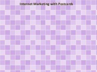 Internet Marketing with Postcards
 
