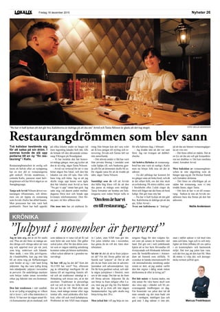 Nyheter 26Fredag 18 december 2015LOKALIX
Två kalixbor bestämde sig
för att satsa på sin dröm. I
somras kunde de slå upp
portarna till en ny ”fin res-
taurang” i Kalix.
Restaurangbranschen är orolig och
inom ett halvår efter en nyöppning
har en stor del av restaurangerna
gått omkull. Arvids steakhouse, i
centrala Kalix, passerar snart halv-
årsgränsen och har blivit något av en
framgångssaga.
Tanja och Arvid Nilsson driver res-
taurangen tillsammans, och dröm-
men om att öppna en restaurang
som Arvids i Kalix har alltid funnits.
Men processen har inte varit helt
problemfri. Paret har haft uppsikt
på olika lokaler under en längre tid
men ingenting kändes helt rätt, tills
de hittade till den dåvarande restau-
rang-Vikingen på Strandgatan.
– Vi har berättat den här histori-
en många gånger, men jag tycker att
den är så rolig, säger Tania Nilsson.
– Arvid var irriterad för att vi inte
hittat någon bra lokal, och den här
lokalen var inte till salu. Han ville
bara iväg och träna. Jag sa att jag
skulle ringa upp henne som ägde
den här lokalen men Arvid sa bara
”Nu ger vi upp” innan han gick. Jag
satte mig vid datorn under mellan-
dagarna förra året och letade upp
kvinnans telefonnummer. Den för-
sta juni i år blev affären klar.
Om man inte har ett etablerat fö-
retag från början kan det vara svårt
att få loss pengar till styling och re-
novering. Arvids och Tanias fall var
inte annorlunda.
– Det största stödet vi fått har varit
från privata företag i området som
velat hjälpa till, och bankerna gjor-
de allt för att drömmen skulle bli av.
De vågade satsa för att de trodde på
idén, säger Tania Nilsson.
Samtidigt som de vill att Arvids
ska hålla hög klass vill de att den
ska passa så många som möjligt.
Tania fortsätter att berätta om bok-
ningarna som redan börjat rulla in
för alla hjärtans dag, i februari.
– Jag trodde inte att det var sant
först. Jag var tvungen att dubbel-
checka.
Att behöva förboka ett restaurang-
bord har inte varit så vanligt i Kalix
men nu börjar folk inse att det är
säkrast.
– En del sällskap har kommit hit
tre gånger utan att boka bord, och då
är det oftast fullt, om det inte skett
en avbokning. På större ställen, som
i Stockholm eller Luleå ringer du
först och frågar när det finns ett bord
ledigt. Det gör man inte här.
– Nu har vi haft lyckan att det gått
bra. Kalixborna är duktiga på att äta
ute, fyller Arvid i.
Även om kalixborna är ”duktiga”
på att äta ute känner restaurangägar-
na en viss oro.
– Det finns alltid en rädsla. Det är
en lyx att äta ute och går konjunktu-
ren ner drabbas vi. Det kan innebära
slutet, fortsätter Arvid.
Men baksidan av restaurangbran-
schen är inte någonting som de
hänger upp sig på. De blickar framåt
och fortsätter drömma.
– Det finns en efterfrågan på en
sådan här restaurang, som vi inte
trodde fanns, säger Tania.
– Om fem år har vi en till restau-
rang. Tanken är inte att Arvids ste-
akhouse bara ska finnas på den här
adressen.
Nellie Andersson
Restaurangdrömmen som blev sann
Jag är inte arg, det är ett för starkt
ord. Plus att det finns så många an-
dra riktiga och viktiga saker att vara
arg och upprörd över på vår jord,
som krig, orättvisor och lidande.
Men ändå, i min lilla priviligiera-
de i-landsbubbla, kan jag inte låta
bli att störa mig på förflackningen
som breder ut sig i vårt land kring
julpyntet. Jag ska vara tydlig kring
min ståndpunkt: julpynt i november
är perverst. De andefattiga stackare
som börjar redan innan november
orkar jag faktiskt inte ens kommen-
tera.
Den här tendensen i vårt samhäl-
le är en tydlig avspegling av vilken
tid vi lever i, och vilka människor vi
blivit. Vi har mer än något annat bli-
vit konsumenter på en marknad, och
som sådana är vi vana vid att få vad
som helst när som helst. Det gäller
också julen, eller för den delen sem-
lor som av någon märklig anledning
kommer redan på hösten nuförtiden,
vilket också såklart är i grunden na-
turvidrigt.
Så hur vill jag ha det då? Som det
ALLTID har varit? Nej, eftersom
jag är tillräckligt intelligent för att
känna till att ingenting funnits all-
tid och att traditioner ständigt är i
förändring och mixas om, så är det
uteslutet. Traditioner är personliga
och var och en har sin fulla rätt att
fira jul hur de vill. Med eller utan
Jesus, med många tomtar eller inga
tomtar alls, med julskinka eller kal-
kon, eller till och med kebabpizza.
Problemet är inte VAD man stoppar
in i julen, utan NÄR man gör det.
För julen infaller inte i november,
hur gärna du än vill det, kära skat-
tebetalare.
Så när är det ok att ta fram julpyn-
tet då? För det första gäller det att
fastslå vad ”julpynt” är. Det är allt
det du tar fram som inte är advents-
ljusstakar och adventsstjärnor, typ.
Du får byta gardiner också, och stäl-
la några julstjärnor i fönstret, men
sen är det stopp. Det här tar du fram
till första advent. Julpyntet får du
sen börja ta fram tidigast efter Lu-
cia, men jag ger dig lite fria händer
där. Jag är ju trots allt inte någon
fundamentalist. Jag själv skulle nog
börja kring den 20:e.
Men också här vill jag höja en var-
ningens flagg för den vulgära far-
sot som på senare år hemsökt vårt
land. Det gör ont i mitt julälskande
hjärta att se hur hem förvandlas till
överpyntade och blinkande infernon
som får bordellkvarteren i Amster-
dam att framstå som stilfulla. Vi
svenskar är kända internationellt för
vår minimalistiska inredning under
resten av året, så jag undrar varför
den här orgien i dålig smak måste
återkomma år efter år kring jul?
Det här måste vi kunna ändra, om
inte annat för våra barns skull som
ska växa upp i eländet och bli an-
svarstagande medborgare en dag.
För historiskt var julen den tid då
man unnade sig det man hade ont
om i vardagen, nämligen ljus och
god mat. I dag saknar vi inte det,
utan i stället saknar vi tid med våra
nära och kära, lugn och ro och möj-
lighet att hitta tillbaka till oss själva
i en kontemplativ och harmonisk
miljö. Det tror jag julen kan vara,
och det tror jag att den kan bli. Men
då måste vi vilja det, och återupp-
täcka termen julfrid igen.
”Julpynt i november är perverst”
Marcus Fredriksson
FOTO: NELLIE ANDERSSON
”Omfemårharvi
entillrestaurang...”
”Nu har vi haft lyckan att det går bra. Kalixborna är duktiga på att äta ute” Arvid och Tania Nilsson är glada att det tog steget.
 