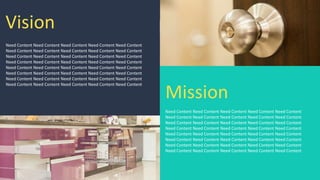 Vision
Need Content Need Content Need Content Need Content Need Content
Need Content Need Content Need Content Need Content Need Content
Need Content Need Content Need Content Need Content Need Content
Need Content Need Content Need Content Need Content Need Content
Need Content Need Content Need Content Need Content Need Content
Need Content Need Content Need Content Need Content Need Content
Need Content Need Content Need Content Need Content Need Content
Need Content Need Content Need Content Need Content Need Content
Mission
Need Content Need Content Need Content Need Content Need Content
Need Content Need Content Need Content Need Content Need Content
Need Content Need Content Need Content Need Content Need Content
Need Content Need Content Need Content Need Content Need Content
Need Content Need Content Need Content Need Content Need Content
Need Content Need Content Need Content Need Content Need Content
Need Content Need Content Need Content Need Content Need Content
Need Content Need Content Need Content Need Content Need Content
 