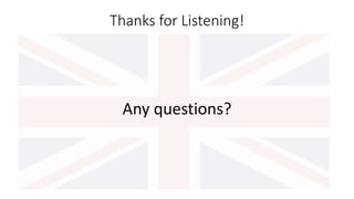 Thanks for Listening!
Any questions?
 