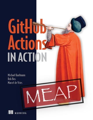 GitHub Actions in Action MEAP V03 Michael Kaufmann | PDF