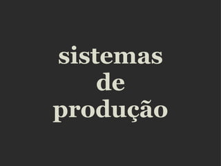 sistemas de produção 