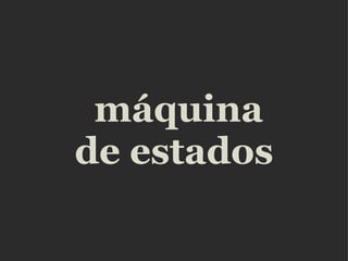   máquina de estados 